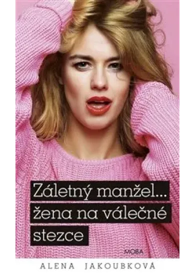 Záletný manžel… žena na válečné stezce