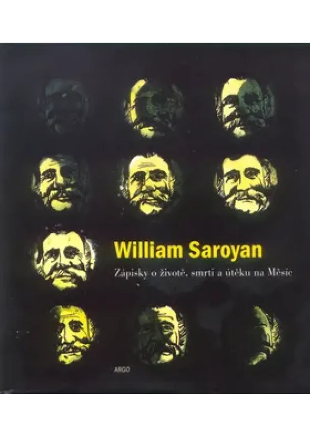 William Saroyan  - Zápisky o životě, smrti a útěku na Měsíc