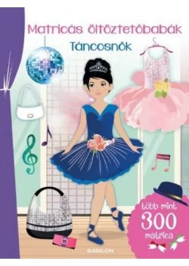 Matricás öltöztetőbabák - Táncosnők  /Több mint 300 matrica