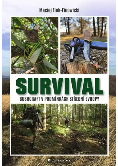 Survival - Bushcraft v podmínkách střední Evropy