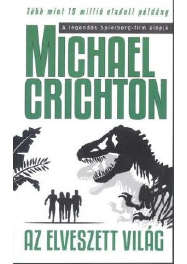 MICHAEL CRICHTON - AZ ELVESZETT VILÁG