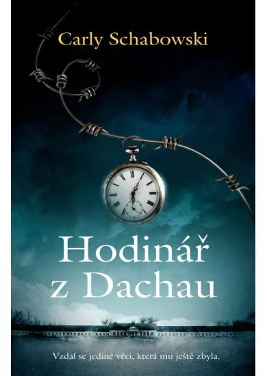 Hodinář z Dachau - Vzdal se jediné věci, ktorá mu ještě zbyla.