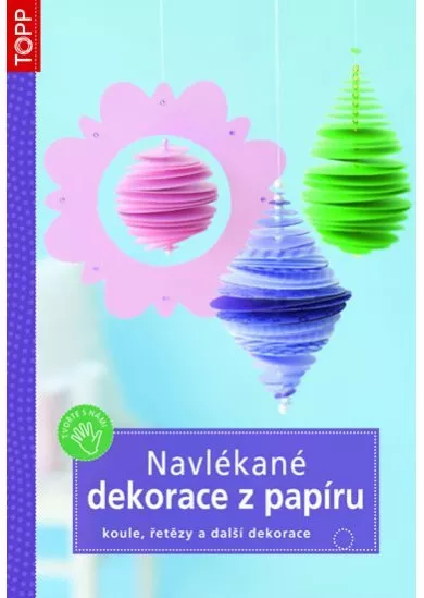Navlékané dekorace z papíru - koule, řetězy a další dekorace -TOPP
