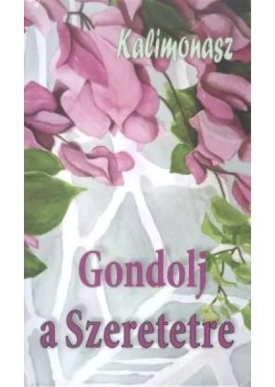 Gondolj a szeretetre