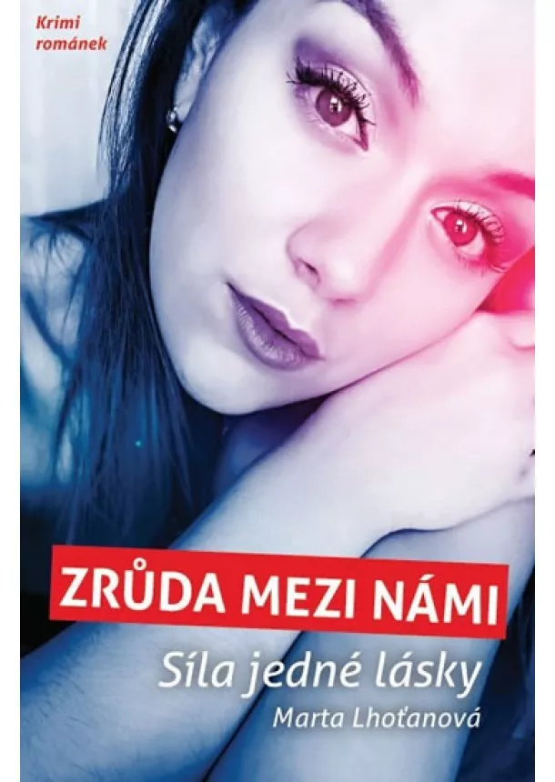 Marta Lhoťanová - Zrůda mezi námi - Síla jedné lásky