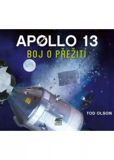 TOD OLSON  APOLLO 13: BOJ O PŘEŽITÍ