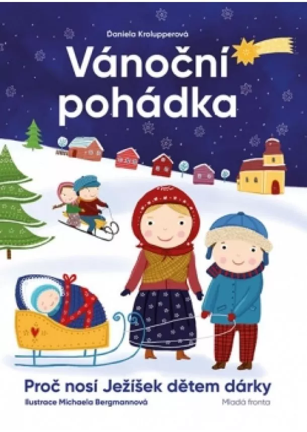 Krolupperová Daniela - Vánoční pohádka - Proč nosí ježíšek děte