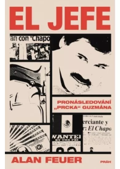 El Jefe: Pronásledování „Prcka“ Guzmána
