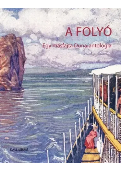 A folyó - Egy másfajta Duna-antológia