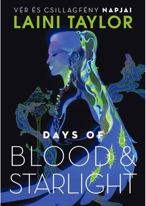 Laini Taylor - Days of Blood + Starlight - Vér és csillagfény napjai