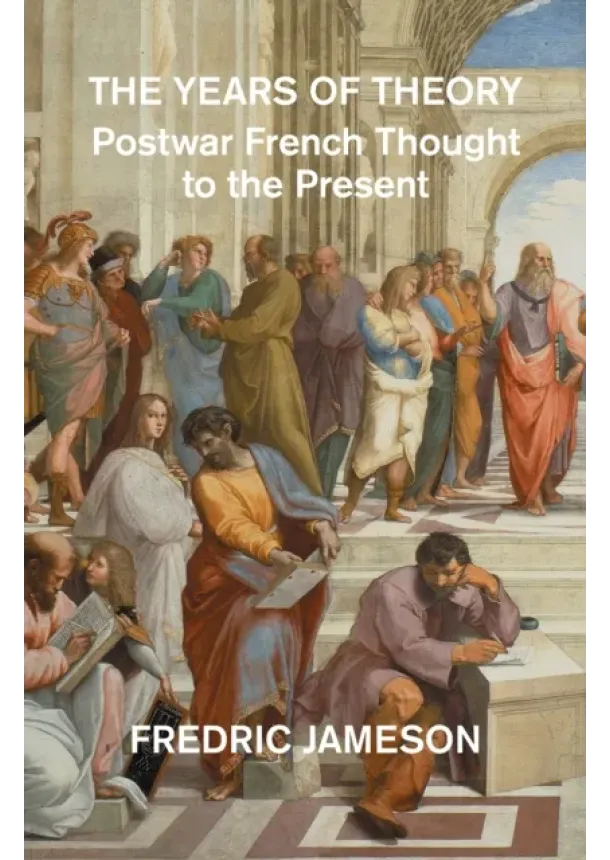 Fredric Jameson - The Years of Theory