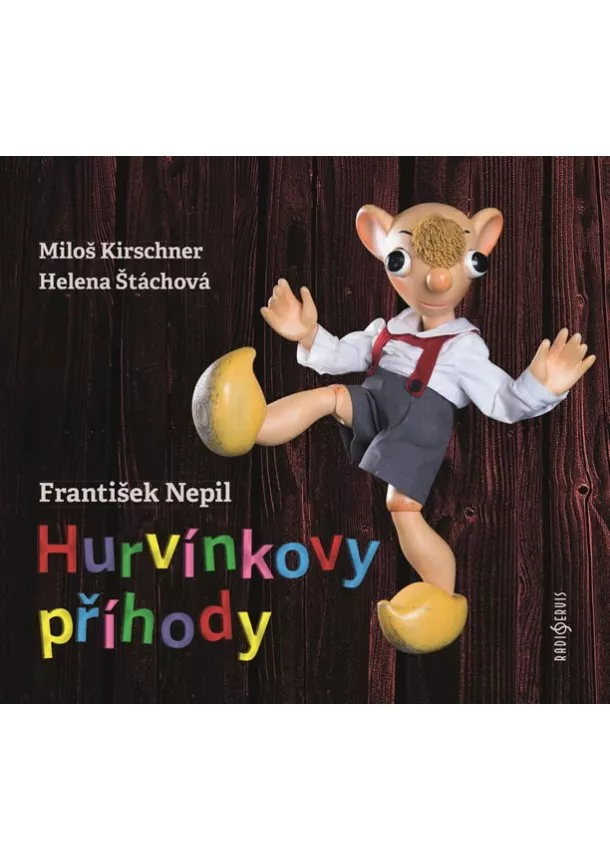 Český rozhlas/Radioservis - KIRSCHNER MILOŠ, HELENA ŠTÁCHO  NEPIL: HURVÍNKOVY PŘÍHODY