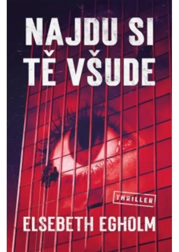 Elsebeth Egholm - Najdu si tě všude