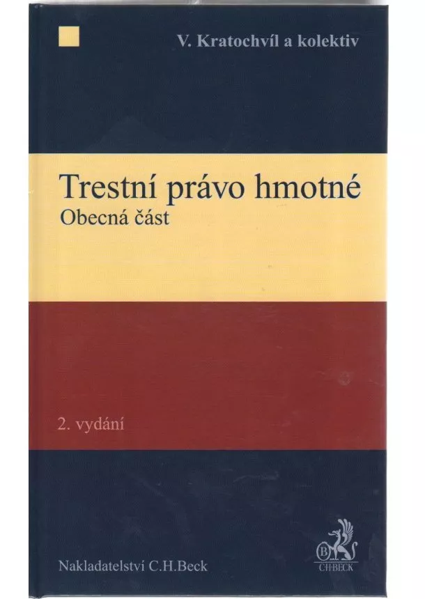 Vladimír Kratochvíl a kolektiv - Trestní právo hmotné. Obecná část, 2. vydání