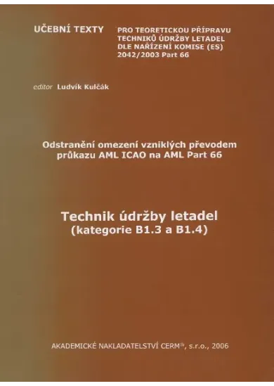Technik údržby letadel (kategorie B1.3 a B1.4) - Odstranění omezení vzniklých převodem průkazu AML ICAO na AML Part 66