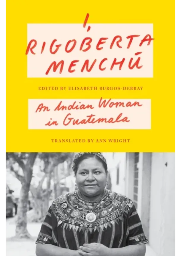 Rigoberta Menchu - I, Rigoberta Menchu