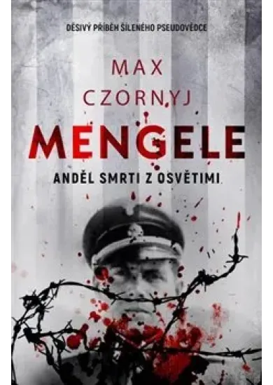 Mengele - Anděl smrti z Osvětimi