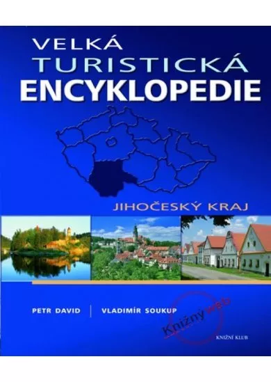 Velká turistická encyklopedie - Jihočeský kraj