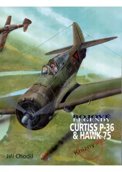 Bojové legendy - CURTISS P-36 & Hawk 75