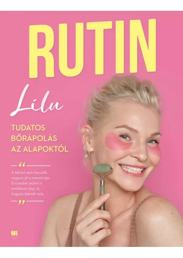 Lilu - Rutin - Tudatos bőrápolás az alapoktól