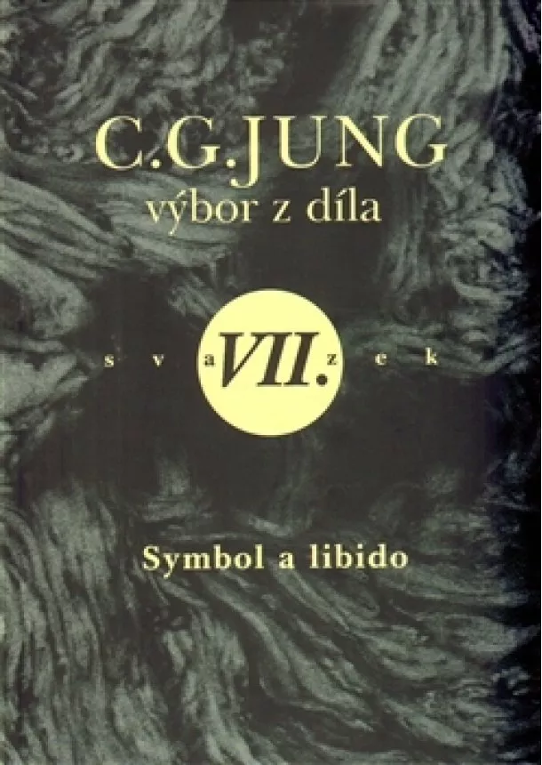 Carl Gustav Jung - Výbor z díla VII. - Symbol a libido