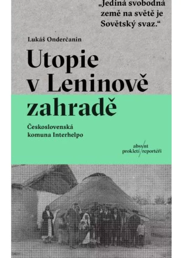 Lukáš Onderčanin - Utopie v Leninově zahradě