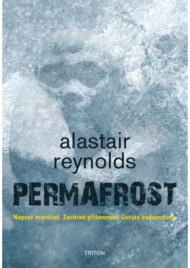 Alastair Reynolds - Permafrost - Naprav minulost. Zachraň přítomnost. Zastav budoucnost.