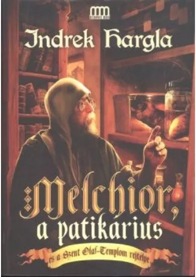 Melchior, a patikárius és a Szent Olaf-templom rejtélye