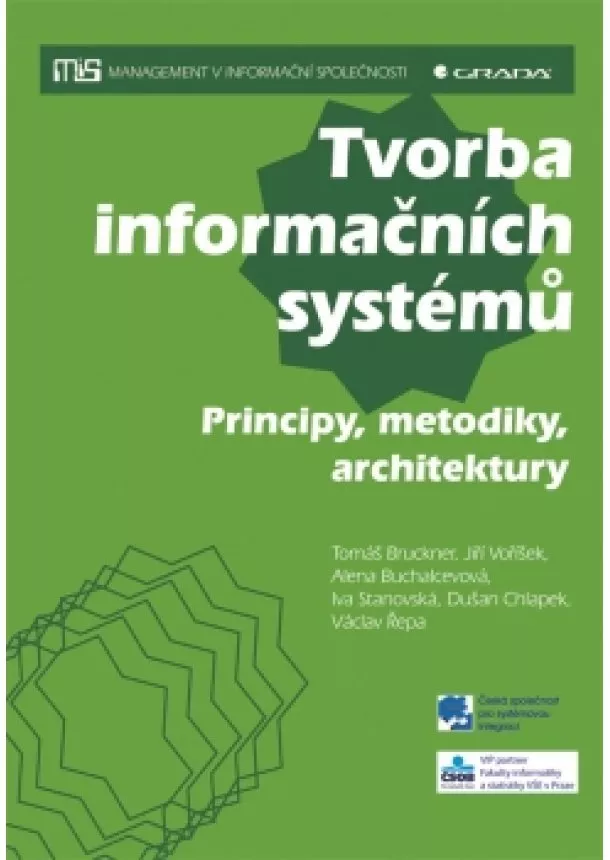Tomáš Bruckner a kolektiv - Tvorba informačních systémů - Principy, metodiky, architektury