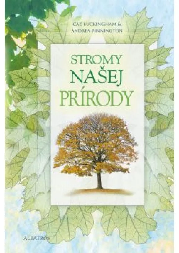 Andrea Pinnington - Stromy našej prírody