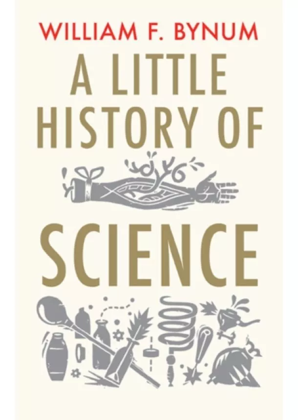 William Bynum - Little History of Science
