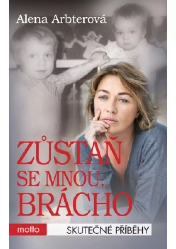 Alena Arbterová - Zůstaň se mnou, brácho