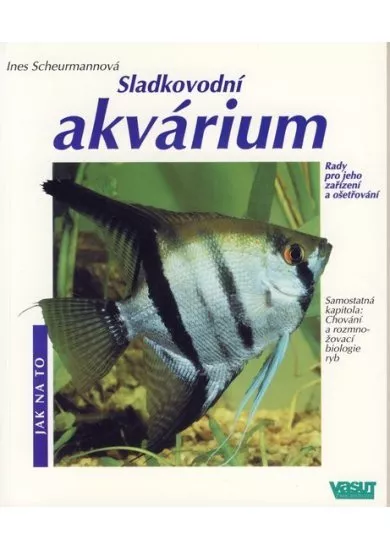 Sladkovodní akvárium - jak na to