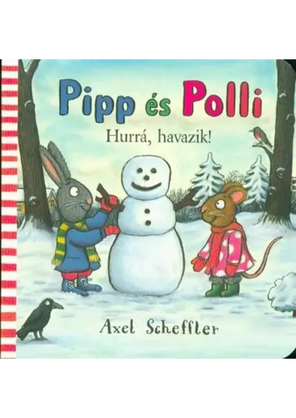 Axel Scheffler - Pipp és Polli - Hurrá, havazik! (lapozó) §k