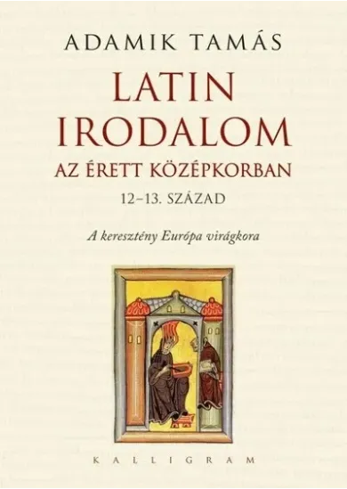 Latin irodalom az érett középkorban (12-13. század) - A keresztény Európa virágkora