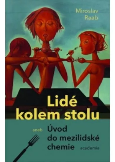 Lidé kolem stolu aneb Úvod do mezilidské chemie