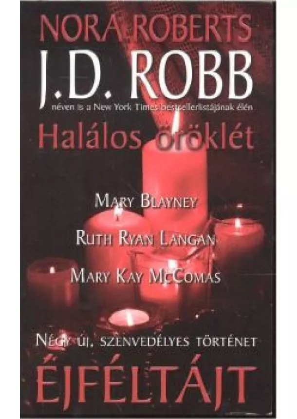 J. D. ROBB - ÉJFÉLTÁJT - HALÁLOS ÖRÖKLÉT