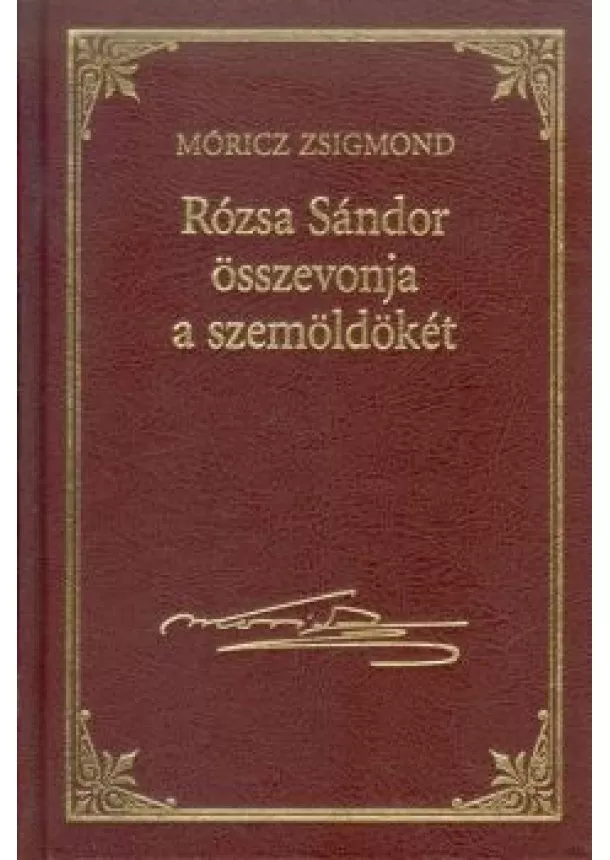 MÓRICZ ZSIGMOND - RÓZSA SÁNDOR ÖSSZEVONJA A SZEMÖLDÖKÉT