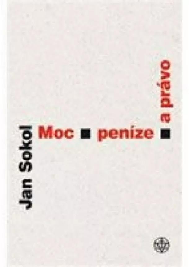 Jan Sokol - Moc, peníze a právo