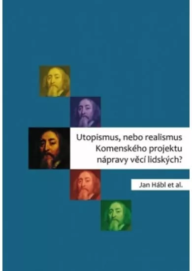 Utopismus, nebo realismus Komenského pro