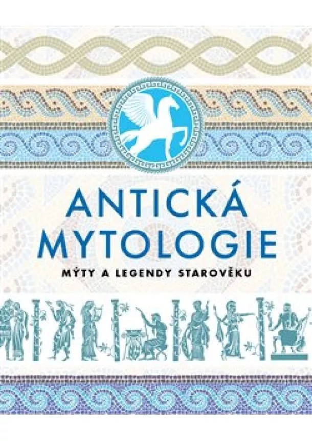 Antická mytologie - Mýty a legendy starověku