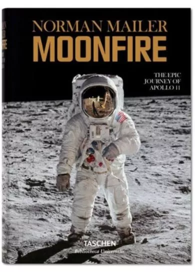 Norman Mailer. MoonFire. The Epic Journey of Apollo 11