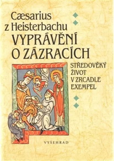 Vyprávění o zázracích - Středověký život v zrcadle exempel