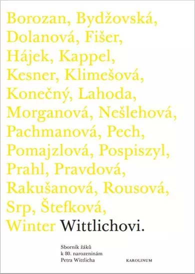 Wittlichovi - Sborník žáků k 80. narozeninám Petra Wittlicha