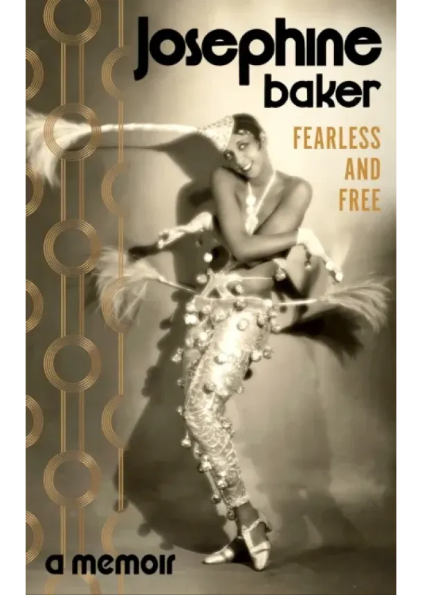Josephine Baker - Fearless and Free