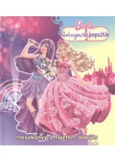 BARBIE - A HERCEGNŐ ÉS A POPSZTÁR