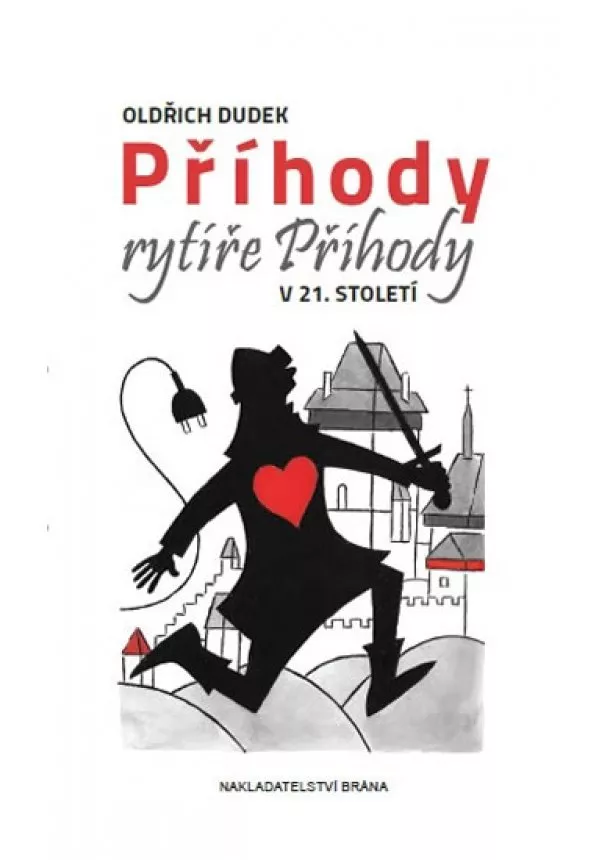 Oldřich Dudek - Příhody rytíře Příhody v 21. století