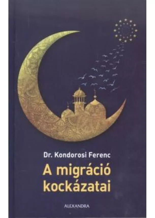 Dr. Kondorosi Ferenc - A migráció kockázatai