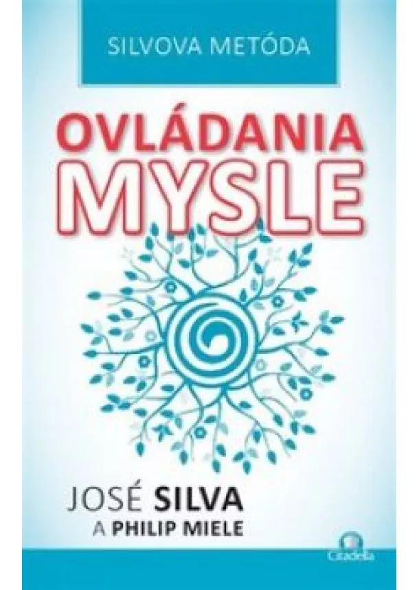 José Silva, Philip Miele - Silvova metóda ovládania mysle