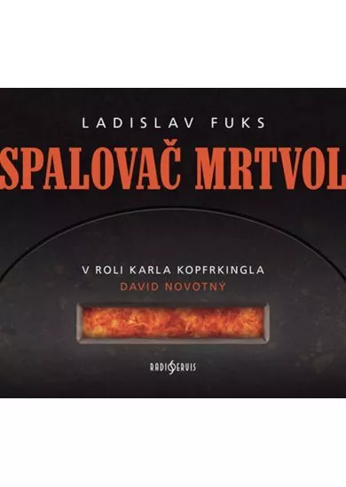 NOVOTNÝ DAVID A DALŠÍ  FUKS: SPALOVAČ MRTVOL